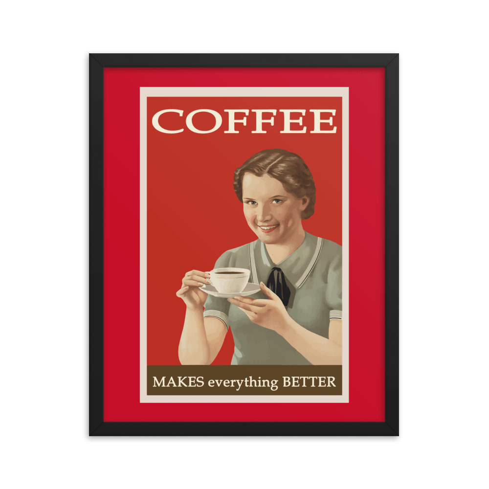 Coffee Makes Everything Better Vintage Framed Premium Art Print - Futureisretro